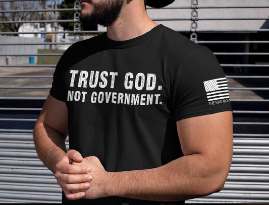 Trust God. Not Government. T-Shirt